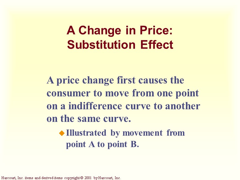 A Change in Price: Substitution Effect A price change first causes the A Change in Price: Substitution Effect A price change first causes the